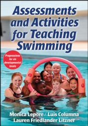 9781450444729_Assessments and Activities for Teaching Swimming